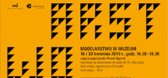 Zajęcia w pracowni modelarskiej | 16 kwietnia 2019