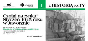 „Czołgi na Rynku! Styczeń 1945 r. w Jaworznie” – spotkanie z cyklu „Z Historią na Ty”
